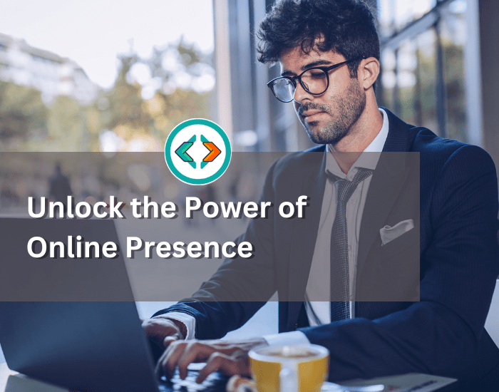 Unlocking the Power of Online Presence