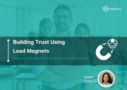 Building Trust Using Lead Magnets