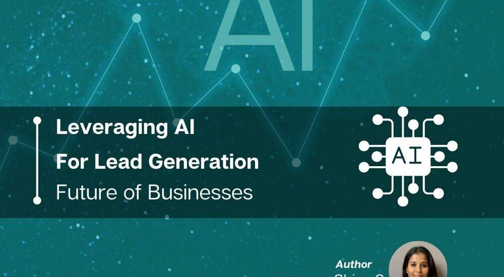 Leveraging AI for Lead Generation in 2024: Chatbots, Personalization, and Content Optimization