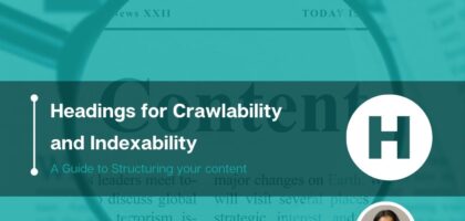 Headings for Crawlability and Indexability